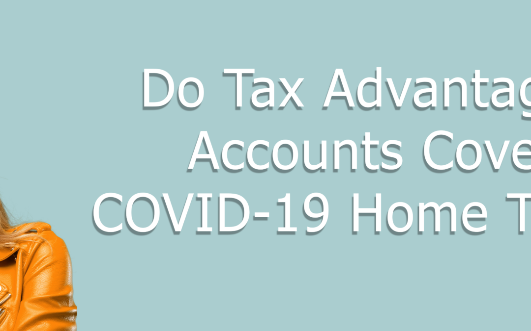Do Tax Advantaged Accounts Cover COVID-19 Home Tests?